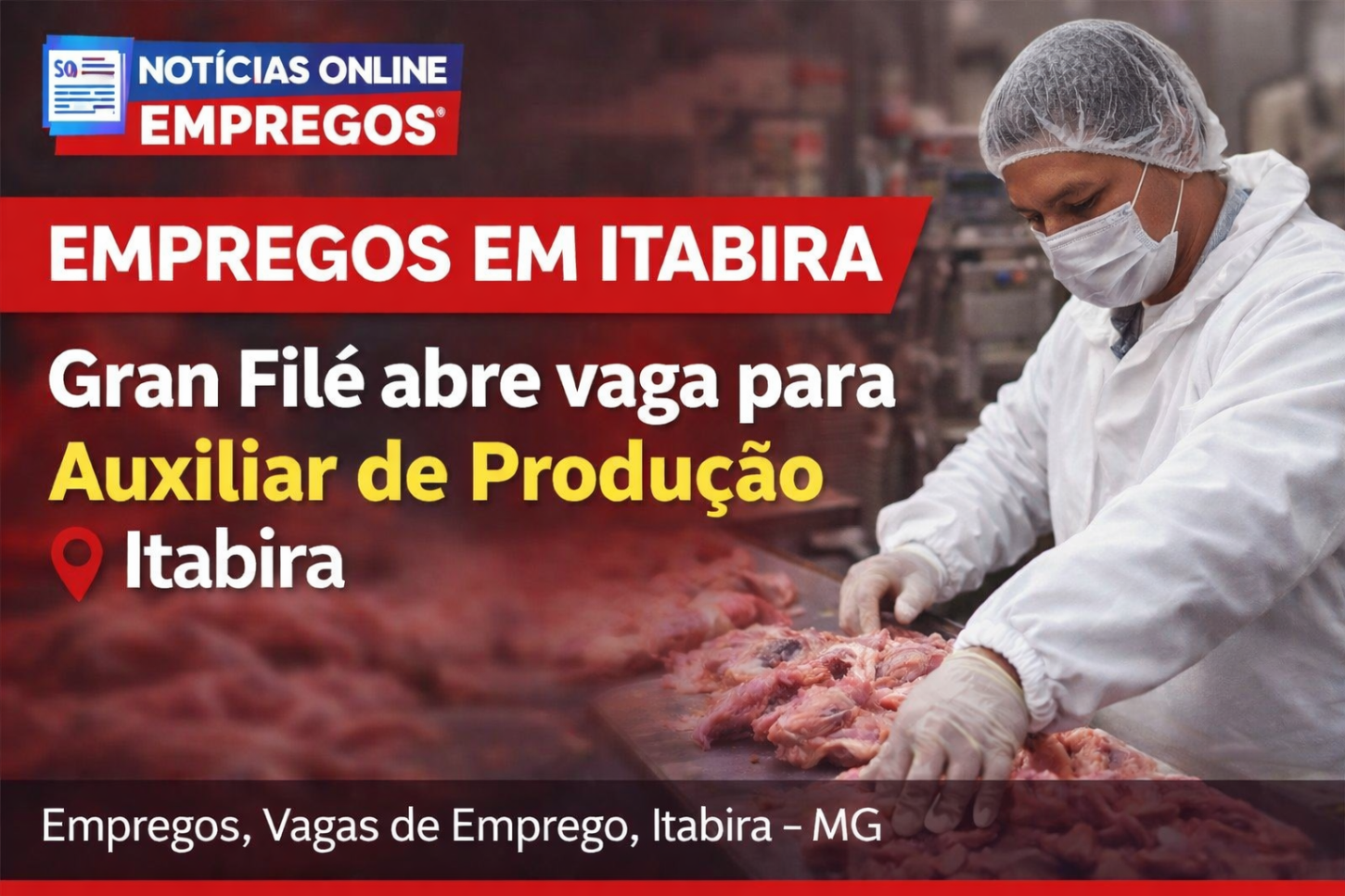 Gran Filé abre vaga para Auxiliar de Produção em Itabira