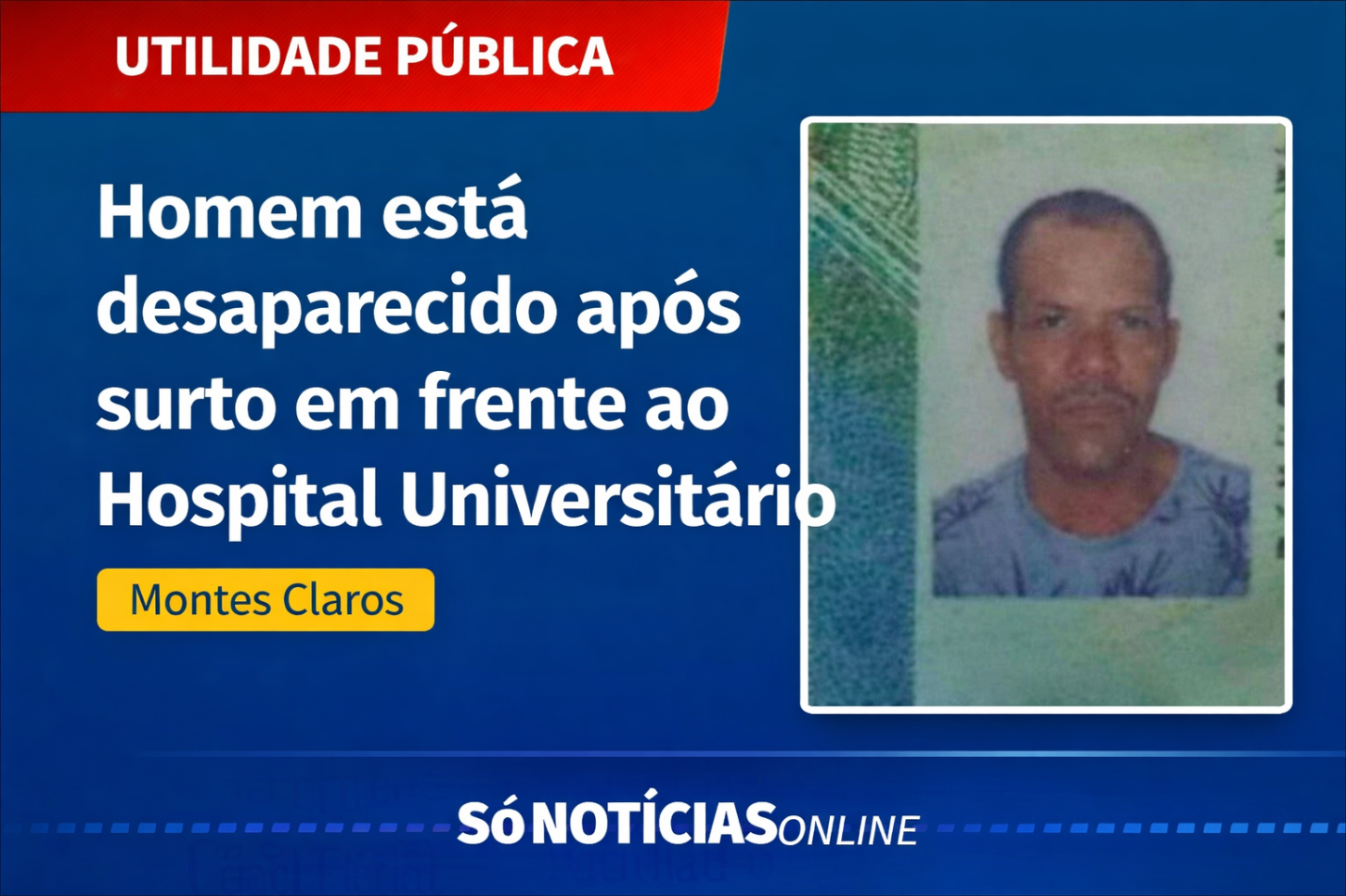Homem está desaparecido após surto em frente ao Hospital Universitário, em Montes Claros