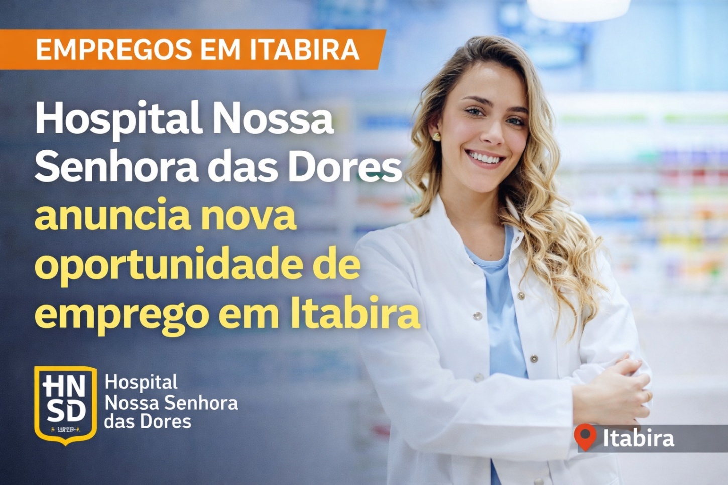 Hospital Nossa Senhora das Dores anuncia nova oportunidade de emprego em Itabira