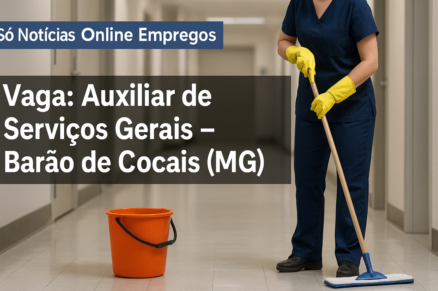 Vale Viver abre vaga para Auxiliar de Serviços Gerais em Barão de Cocais