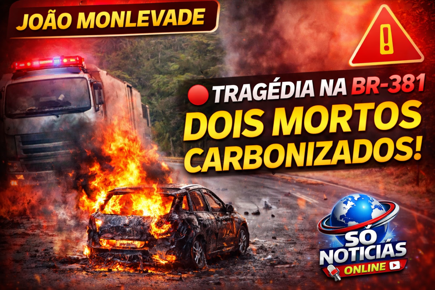 Vídeo: JOÃO MONLEVADE: Acidente grave deixa dois mortos carbonizados na BR-381