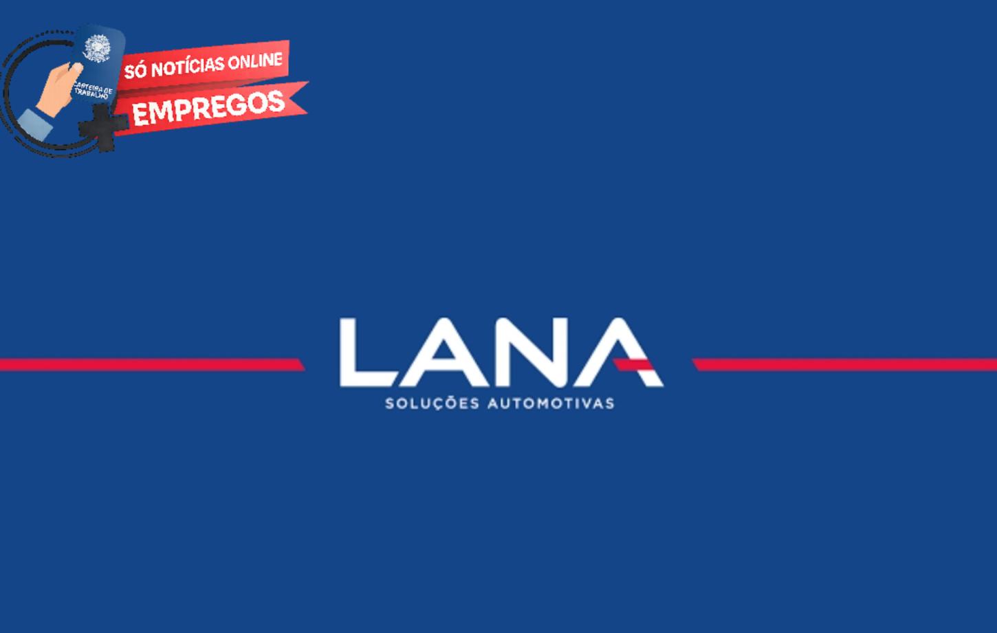 Itabira: Lana Soluções Automotivas abre vagas com salários de até R$ 2,4 mil e benefícios