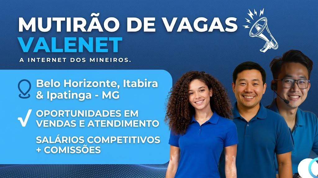 Valenet recruta em Belo Horizonte, Itabira e Ipatinga em novo mutirão de vagas