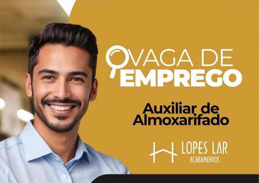 Lopes Lar Acabamentos amplia contratações e oferece vaga de emprego para Auxiliar de Almoxarifado em Itabira