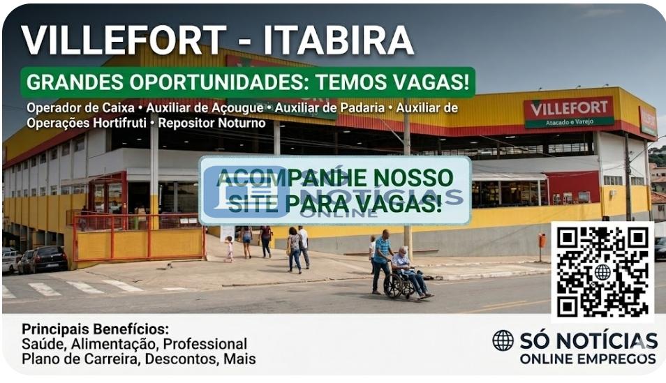Villefort Itabira abre seleção para diversas vagas de emprego com contratação imediata
