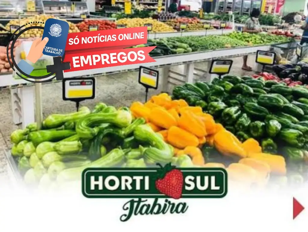 Horti Sul abre NOVA VAGA de emprego em Itabira com salário de R$ 2.699,85 mais insalubridade e plano de saúde Unimed