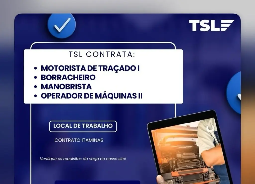 TSL abre vagas para motorista, borracheiro, manobrista e operador de máquinas no Contrato Itaminas