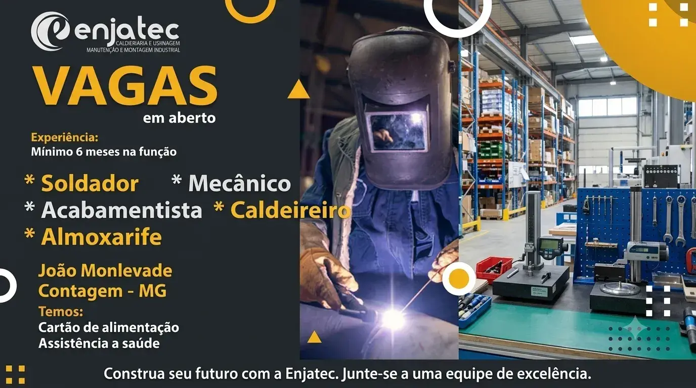 Enjatec abre vagas de emprego em Contagem e João Monlevade para Mecânico, Soldador e outras funções