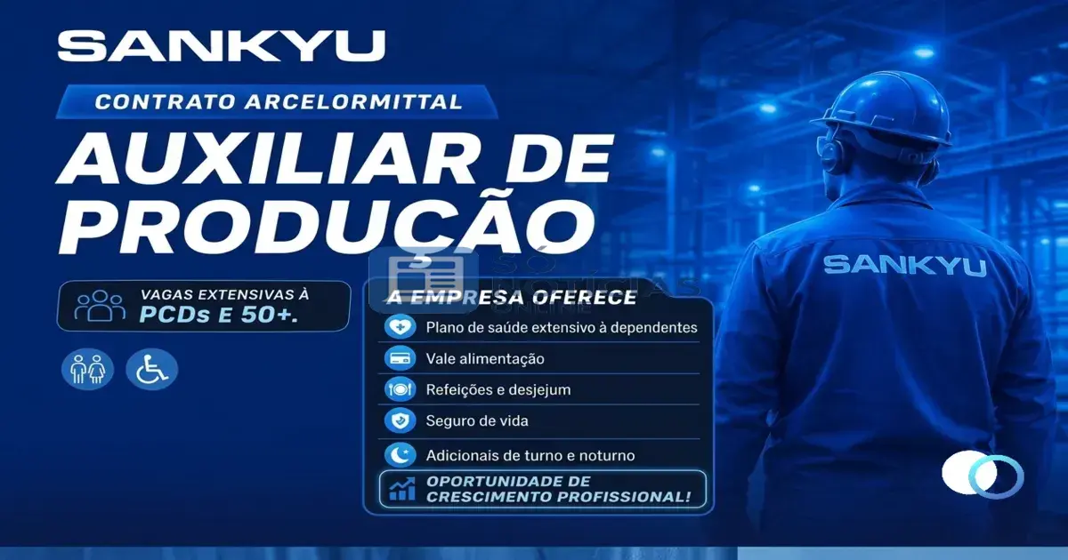 Sankyu abre vaga de Auxiliar de Produção via contrato com a ArcelorMittal