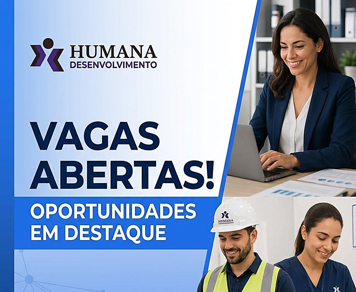 Humana Desenvolvimento abre vagas de emprego em Itabira para 3 funções diferentes