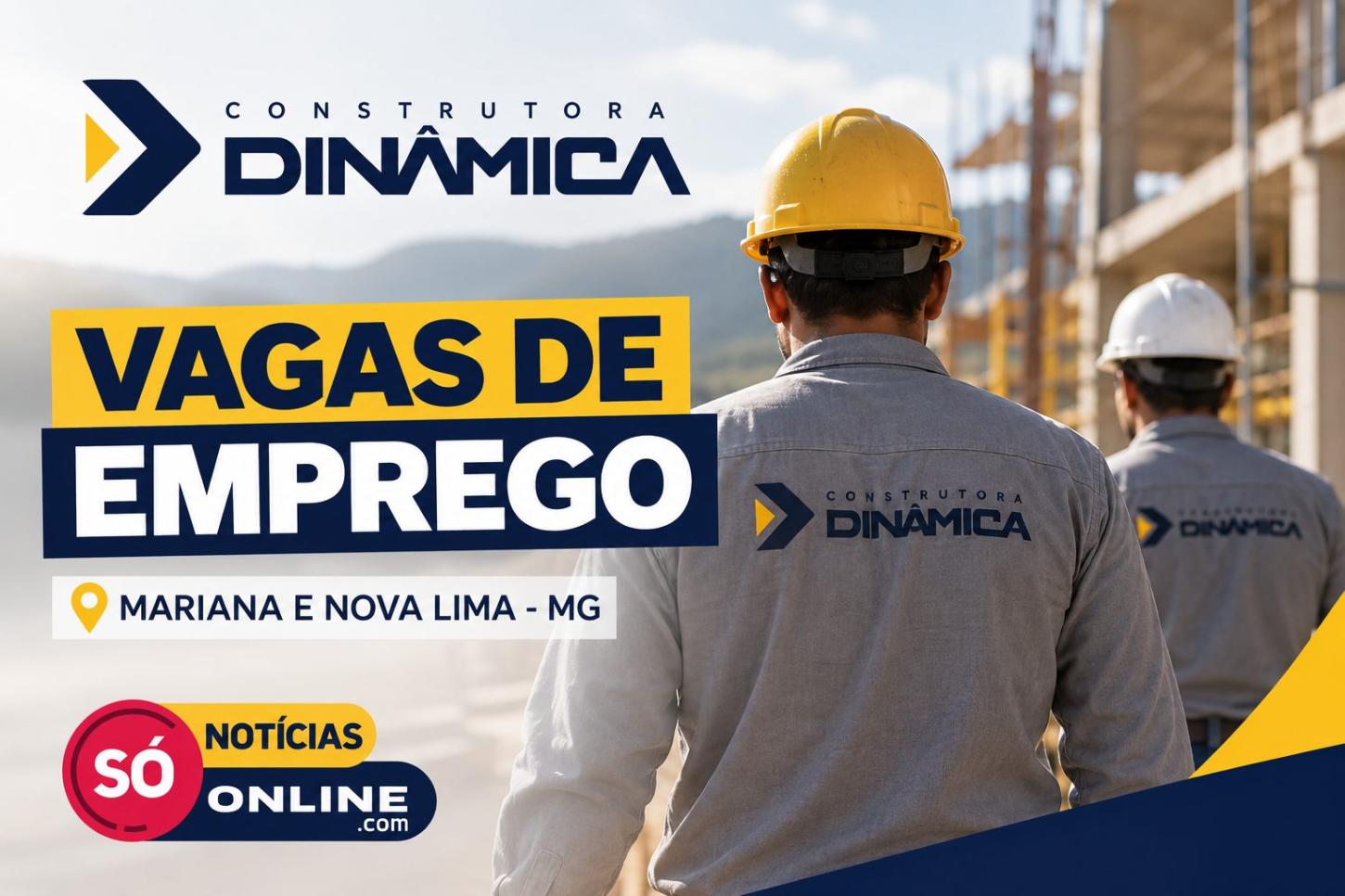 Construtora Dinâmica abre vagas de emprego em Mariana e Nova Lima