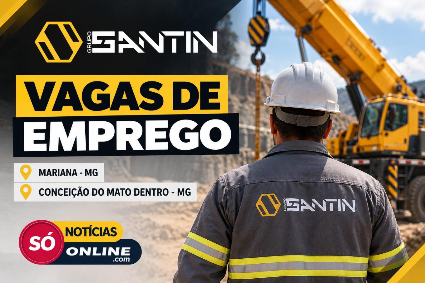 Grupo Santin abre vagas de emprego em Mariana e Conceição do Mato Dentro