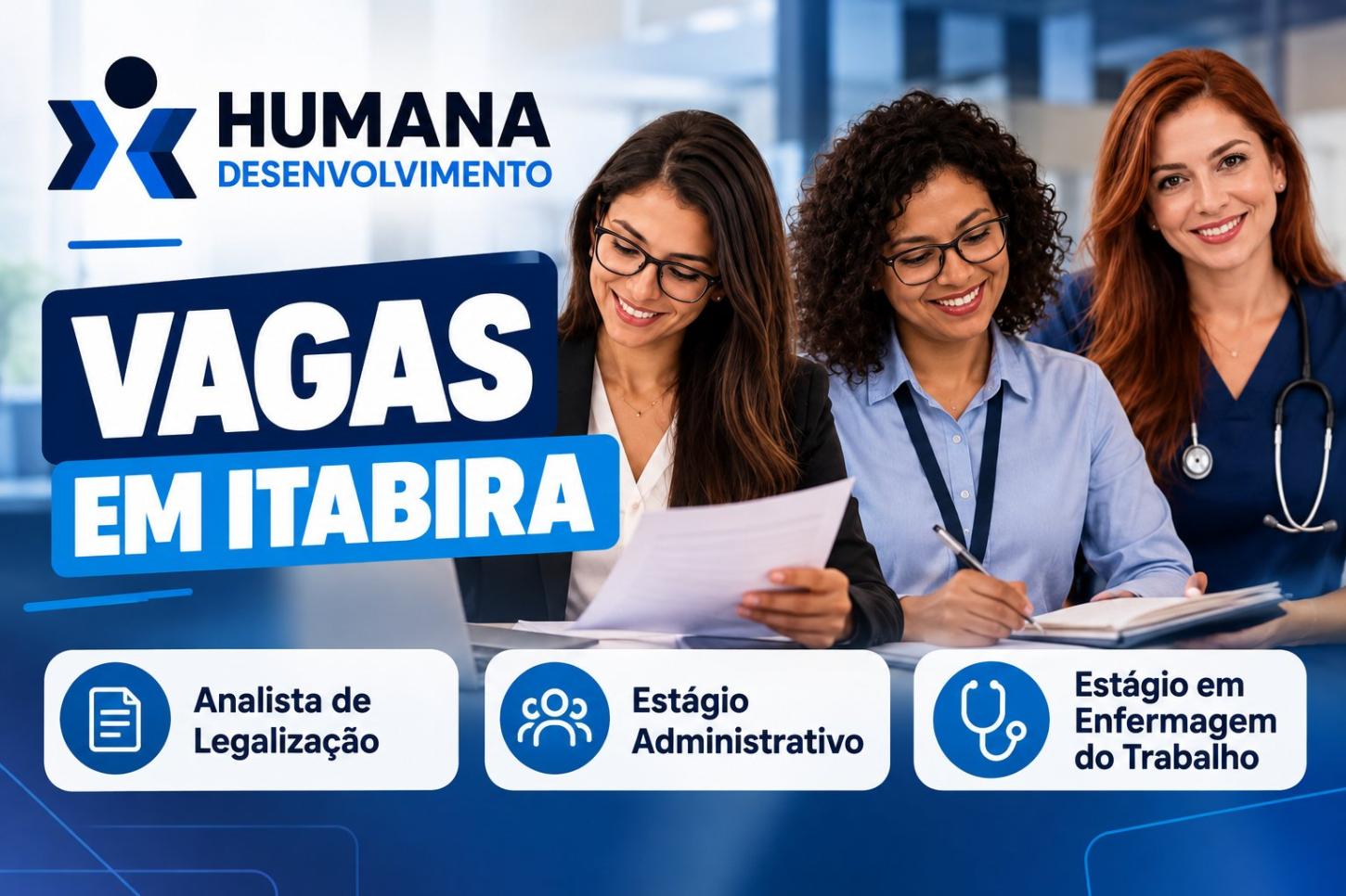 Humana abre três oportunidades de emprego e estágio em Itabira