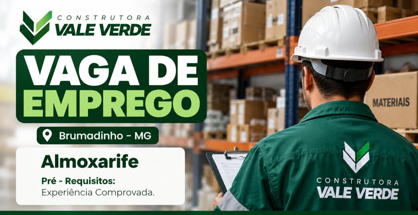 Vale Verde abre vaga de emprego em Brumadinho para almoxarife