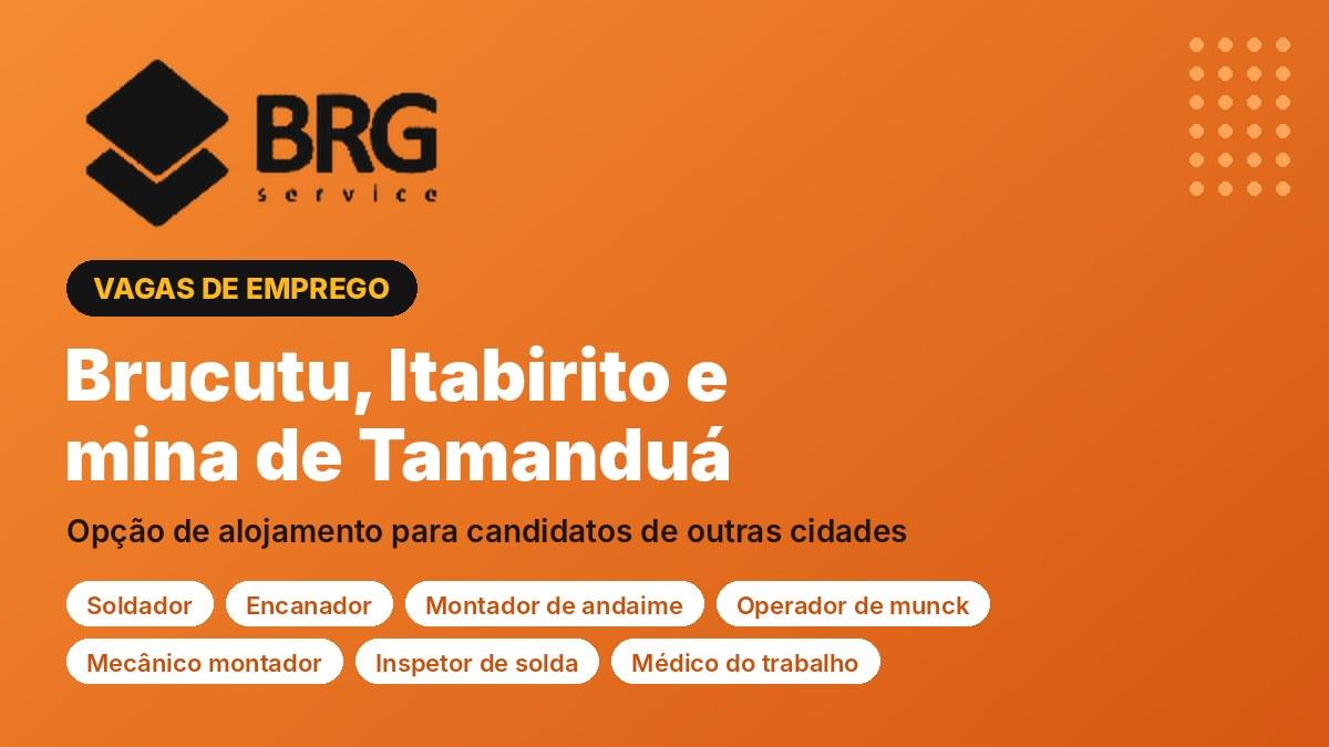 BRG Service abre vagas em Brucutu, Itabirito e mina de Tamanduá, com opção de alojamento; veja as funções
