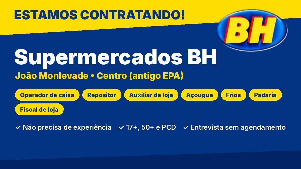 Supermercados BH contrata em João Monlevade sem exigir experiência; entrevista é sem agendamento