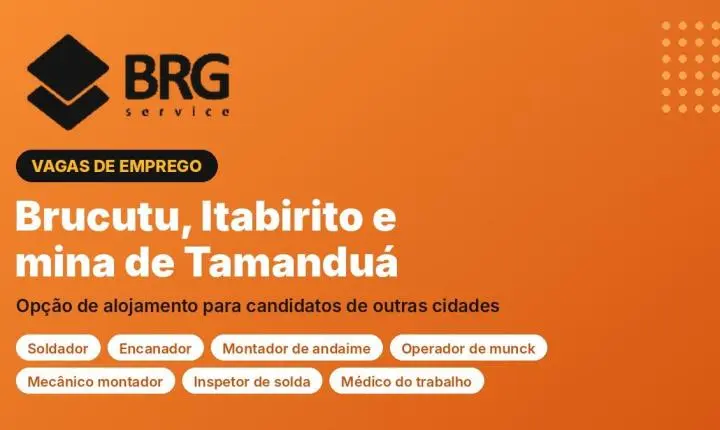BRG Service abre vagas em Brucutu, Itabirito e mina de Tamanduá, com opção de alojamento; veja as funções