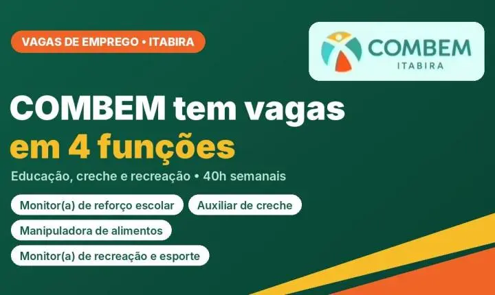 COMBEM Itabira abre vagas para monitor, auxiliar de creche e manipuladora de alimentos; veja como se cadastrar
