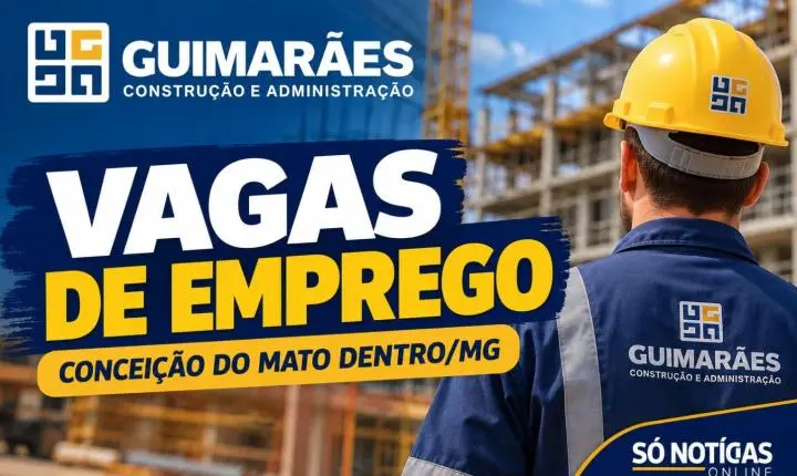 Guimarães abre vagas para 10 funções em Conceição do Mato Dentro