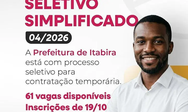 Prefeitura de Itabira abre processo seletivo com 61 vagas temporárias; veja como se inscrever
