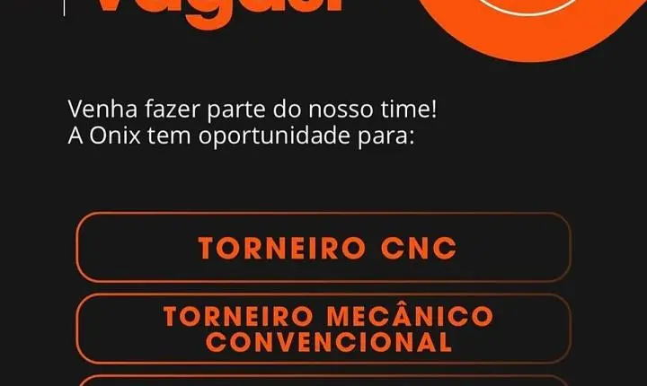 Vagas de emprego em Igarapé: Onix abre seleção para torneiro CNC, convencional e PCP