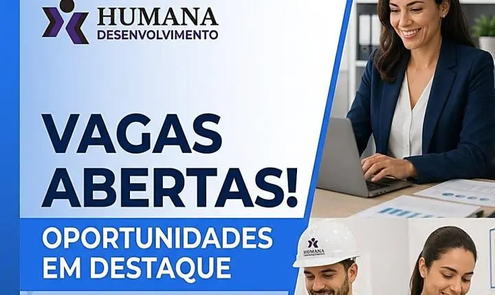 Vagas de emprego em Itabira: Humana Desenvolvimento abre 5 vagas para analistas e vendedor